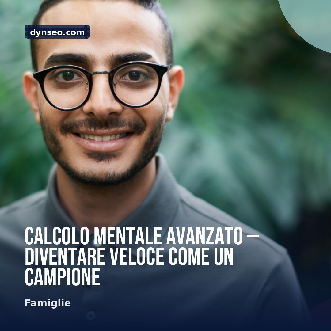 Calcolo mentale avanzato — diventare veloce come un campione