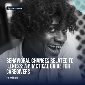 Behavioral Changes Related to Illness A Practical Guide for Caregivers