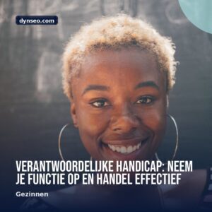 Verantwoordelijke handicap neem je functie op en handel effectief