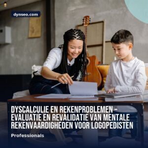 Dyscalculie en rekenproblemen 8211 evaluatie en revalidatie van mentale rekenvaardigheden voor logopedisten
