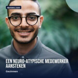 Een neuro atypische medewerker aansteken