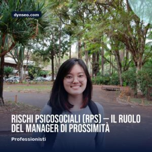 Rischi psicosociali RPS — il ruolo del manager di prossimita