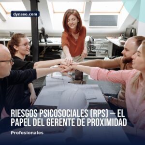 Riesgos psicosociales RPS — el papel del gerente de proximidad