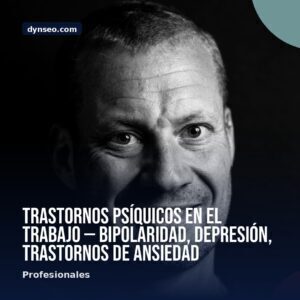 Trastornos psiquicos en el trabajo — bipolaridad depresion trastornos de ansiedad