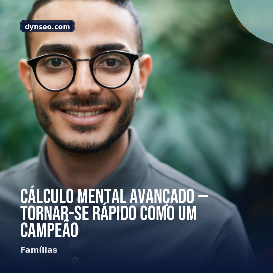 Calculo mental avancado — tornar se rapido como um campeao