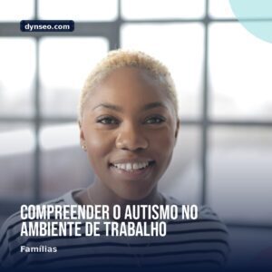 Compreender o autismo no ambiente de trabalho