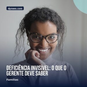 Deficiencia invisivel o que o gerente deve saber