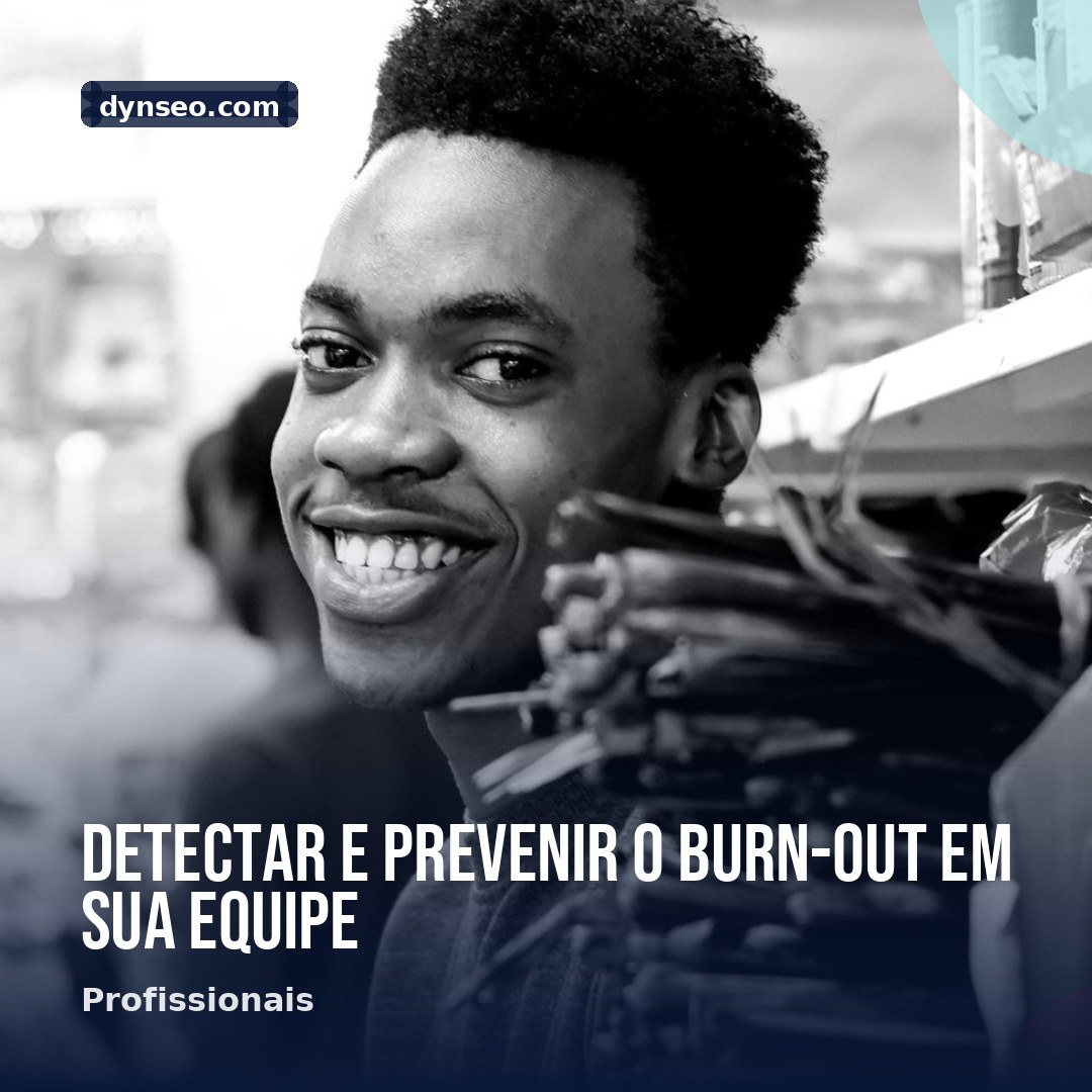 Detectar e prevenir o burn out em sua equipe
