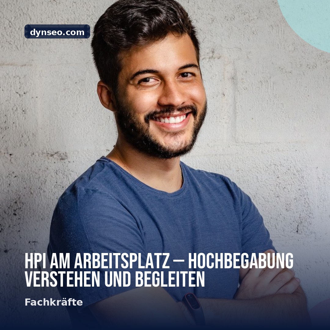 HPI am Arbeitsplatz — Hochbegabung verstehen und begleiten