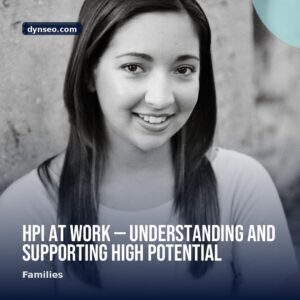 HPI at work — understanding and supporting high potential