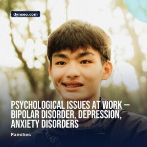 Psychological issues at work — bipolar disorder depression anxiety disorders