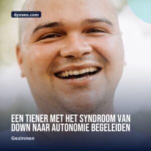 Een tiener met het syndroom van Down naar autonomie begeleiden