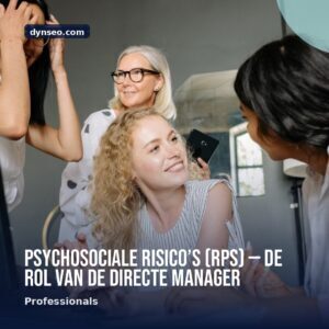 Psychosociale risicorsquos RPS — de rol van de directe manager